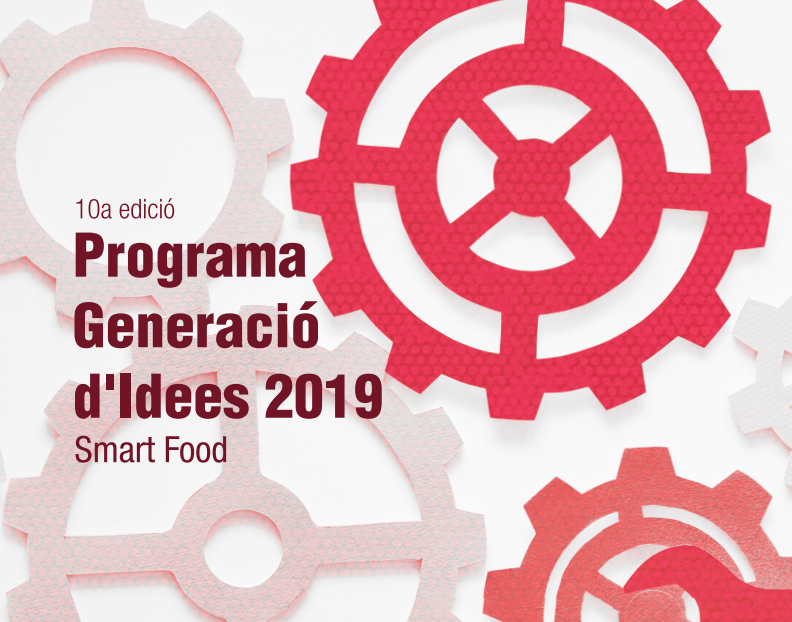 10a Edició del Programa de Generació d’Idees – Smart Food – 2019