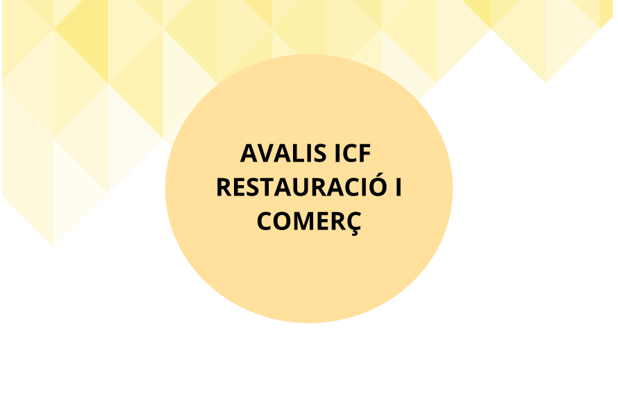 (Català) Nou ajut per autònoms i pimes: AVALIS – ICF RESTAURACIÓ I COMERÇ