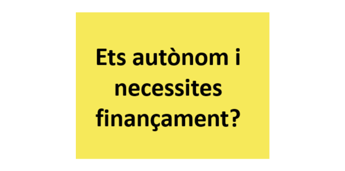 (Català) Ets autònom i necessites finançament?