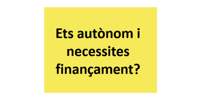 Ets autònom i necessites finançament?